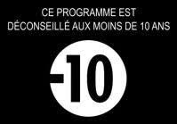 déconseillé aux moins de 10 ans